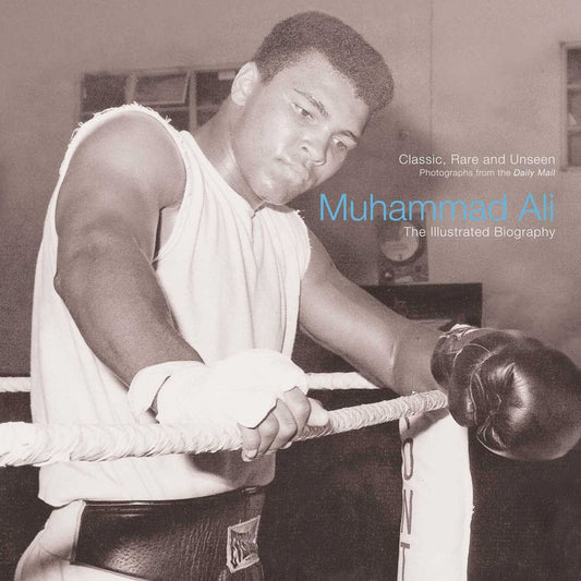 Muhammad Ali: An Illustrated Biography