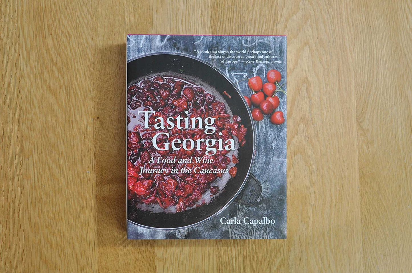 Tasting Georgia: A Food and Wine Journey in the Caucasus With Over 80 Recipes