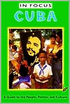 Cuba: A Guide to the People, Politics and Culture