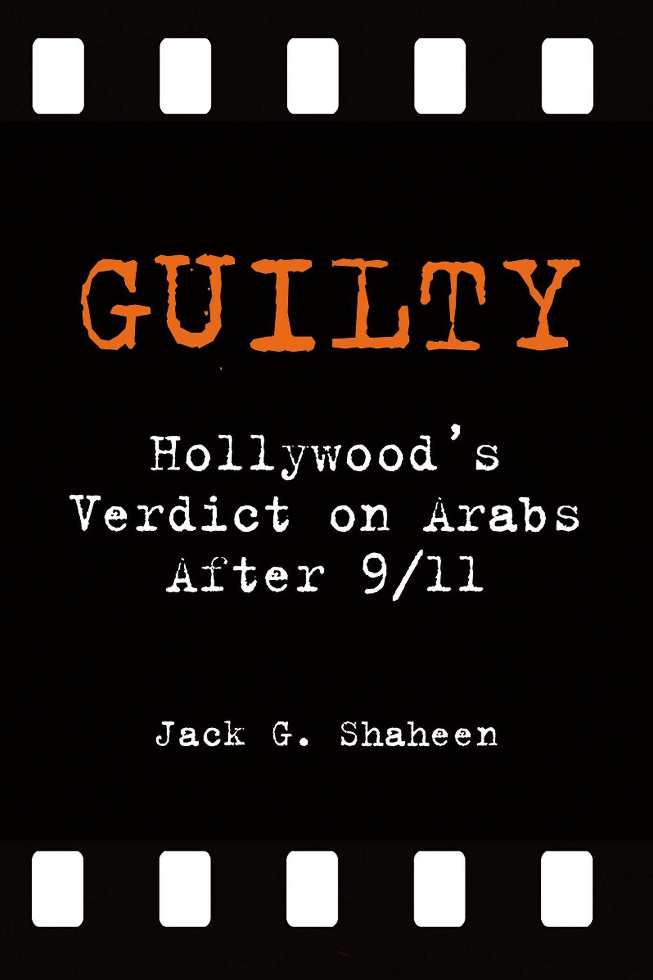 Guilty: Hollywood's Verdict on Arabs After 9/11