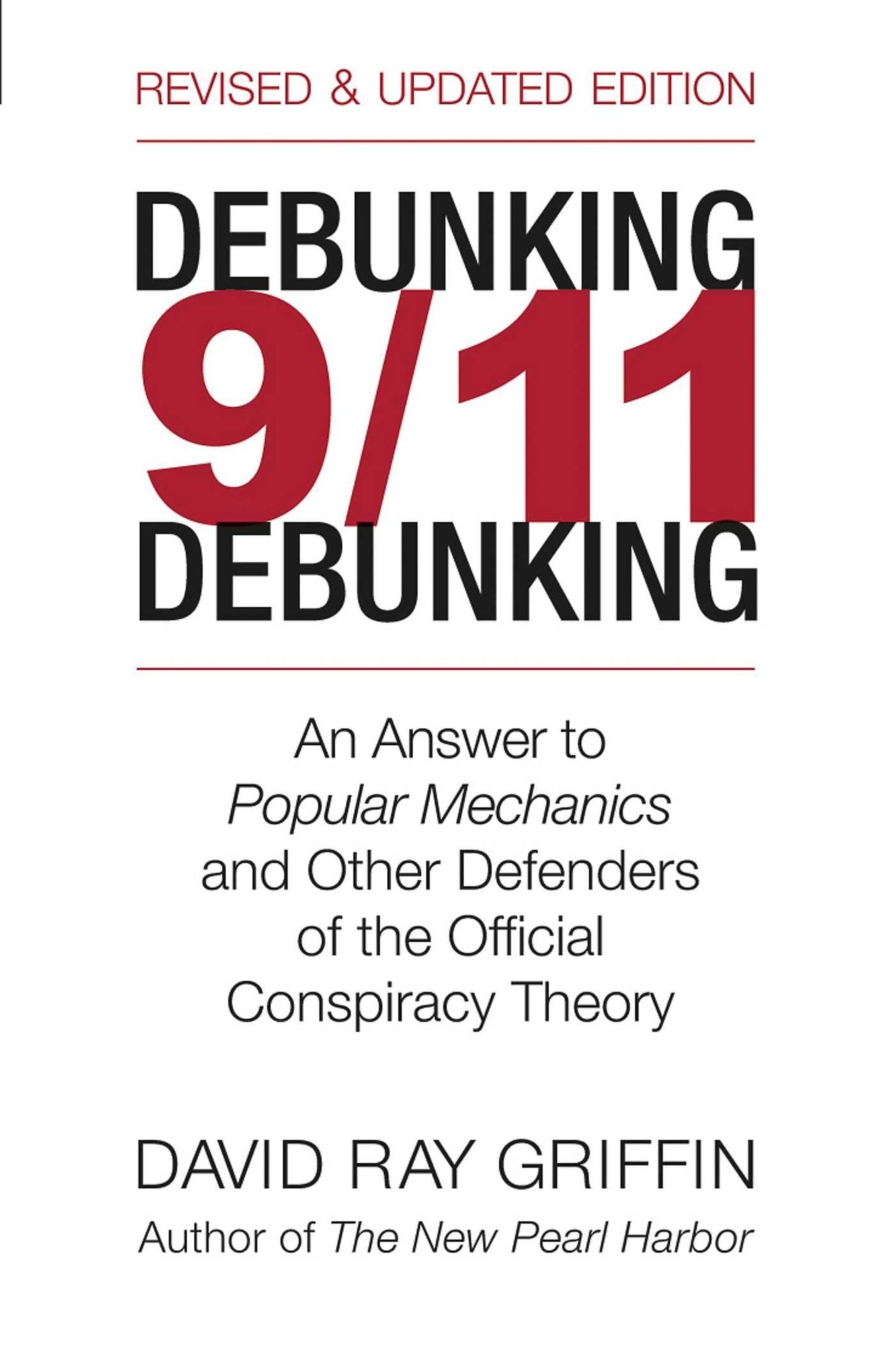 Debunking 9/11 Debunking: An Answer to Popular Mechanics and Other Defenders of the Official Conspiracy Theory
