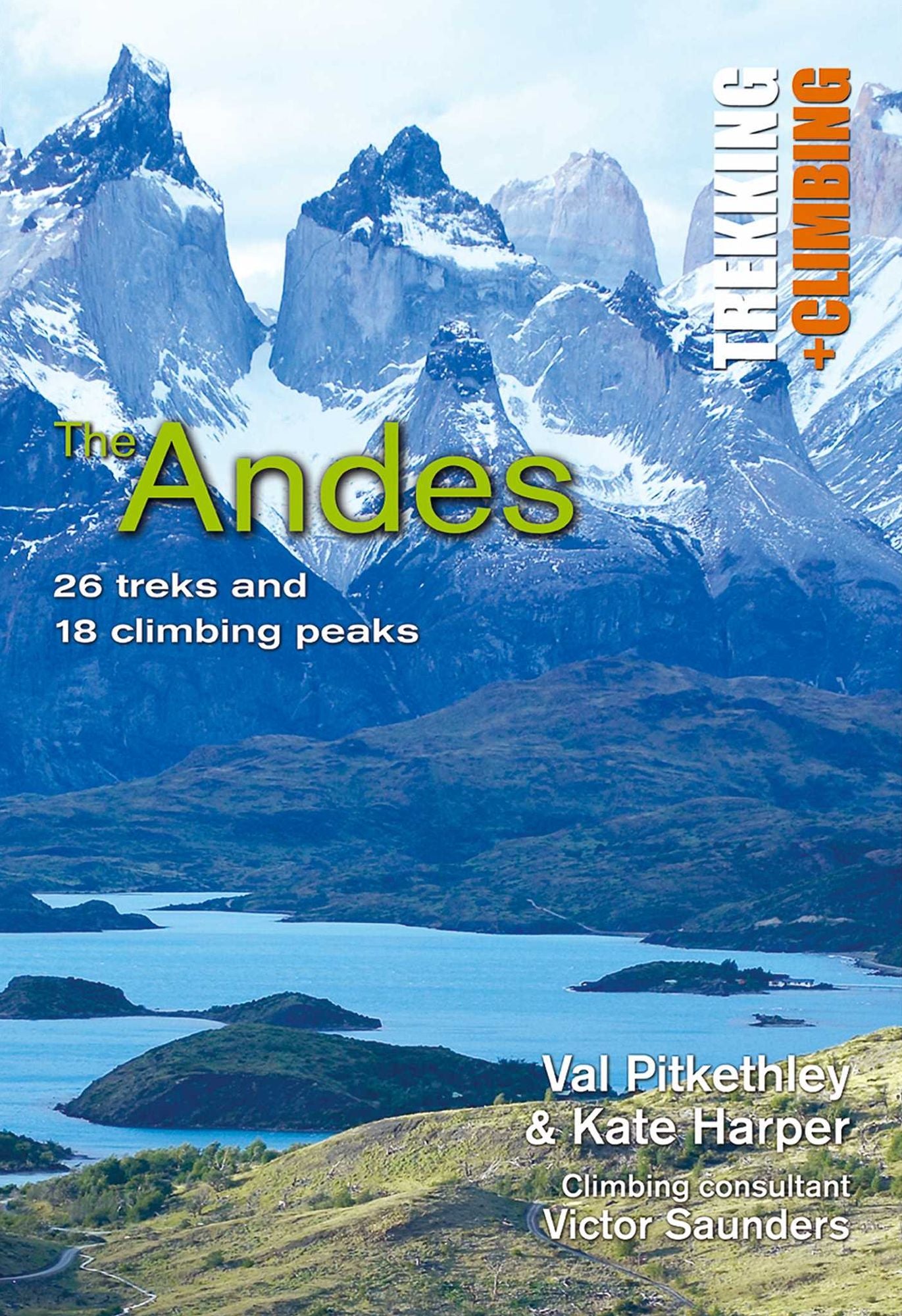 Andes: 26 Treks and 18 Climbing Peaks