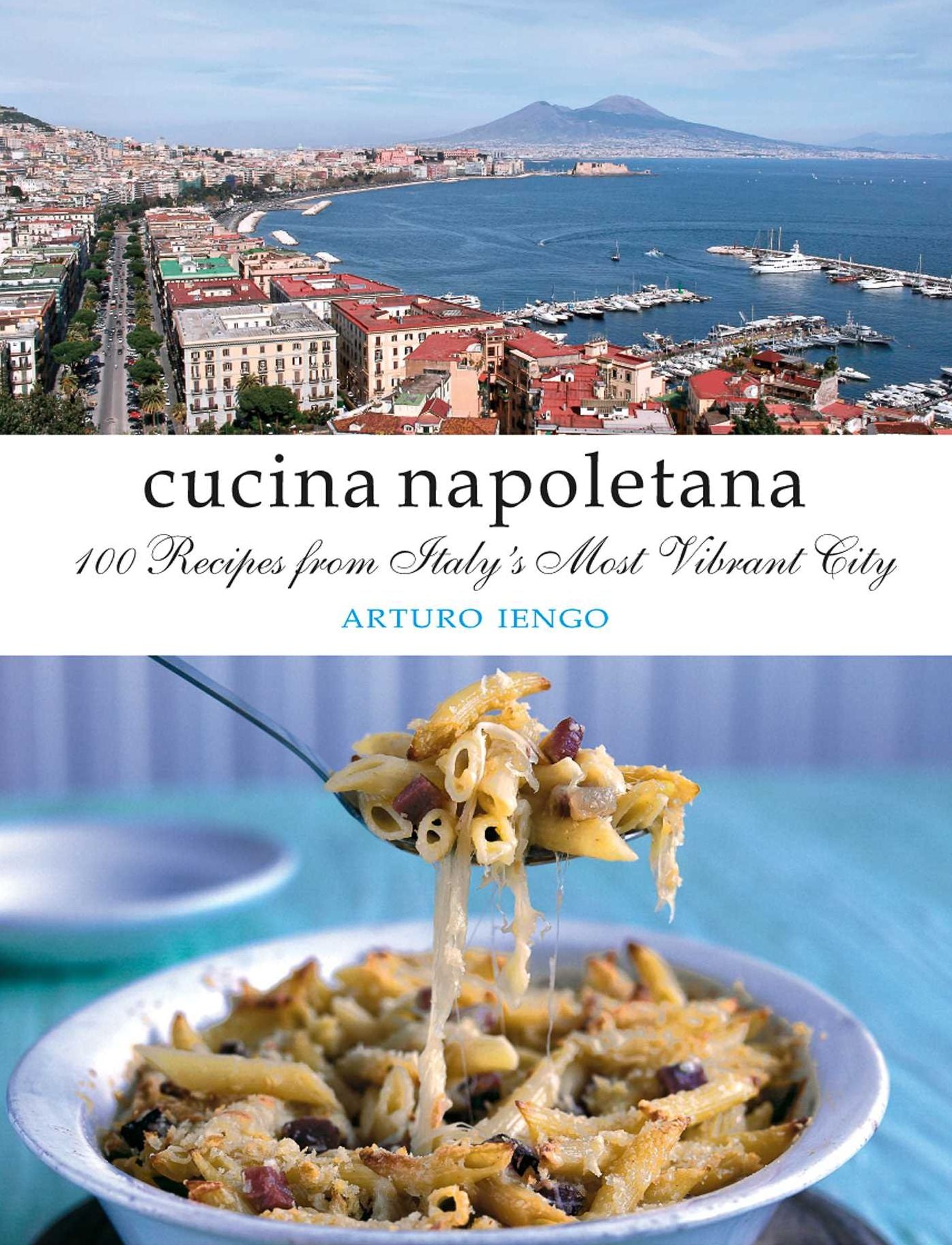 Cucina Napoletana: 100 Recipes from Itlay's Most Vibrant City