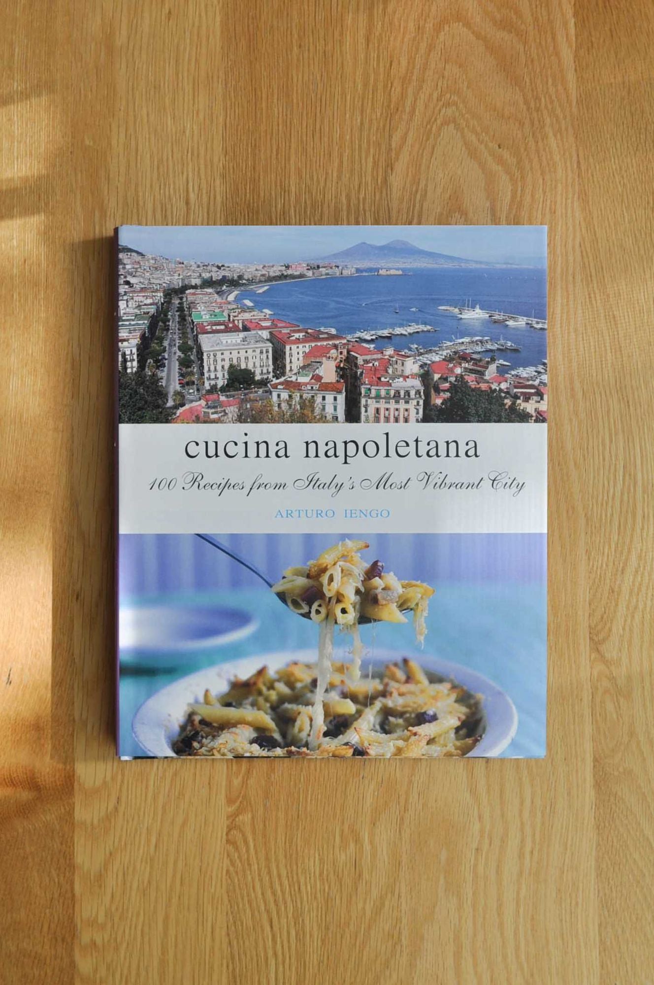 Cucina Napoletana: 100 Recipes from Itlay's Most Vibrant City