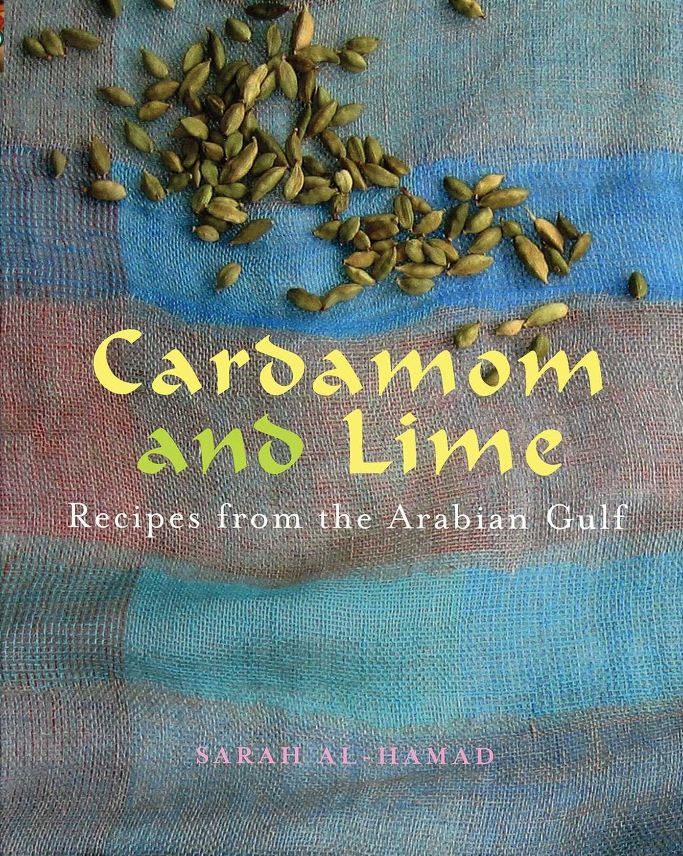 Cardamom and Lime: Recipes from the Arabian Gulf