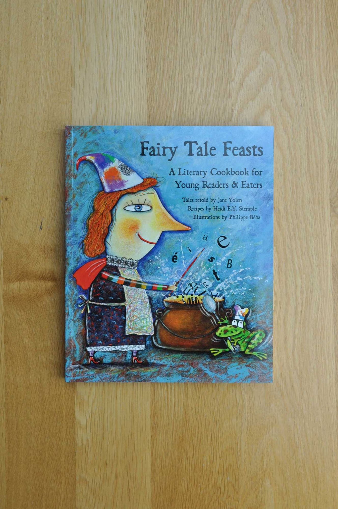 Fairy Tale Feasts: A Literary Cookbook for Young Readers and Eaters