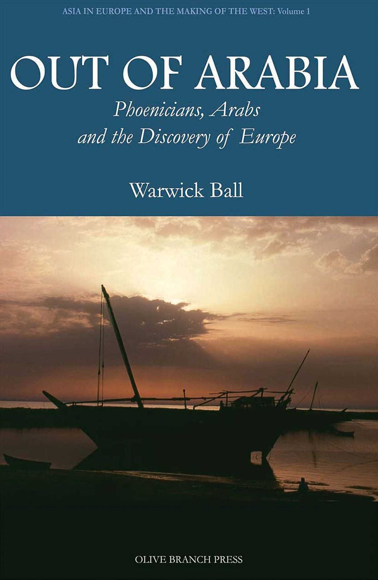 Out of Arabia: Phoenicians, Arabs and the Discovery If Europe