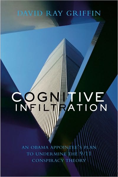 Cognitive Infiltration: An Obama Appointee's Plan to Undermine the 9/11 Conspiracy Theory
