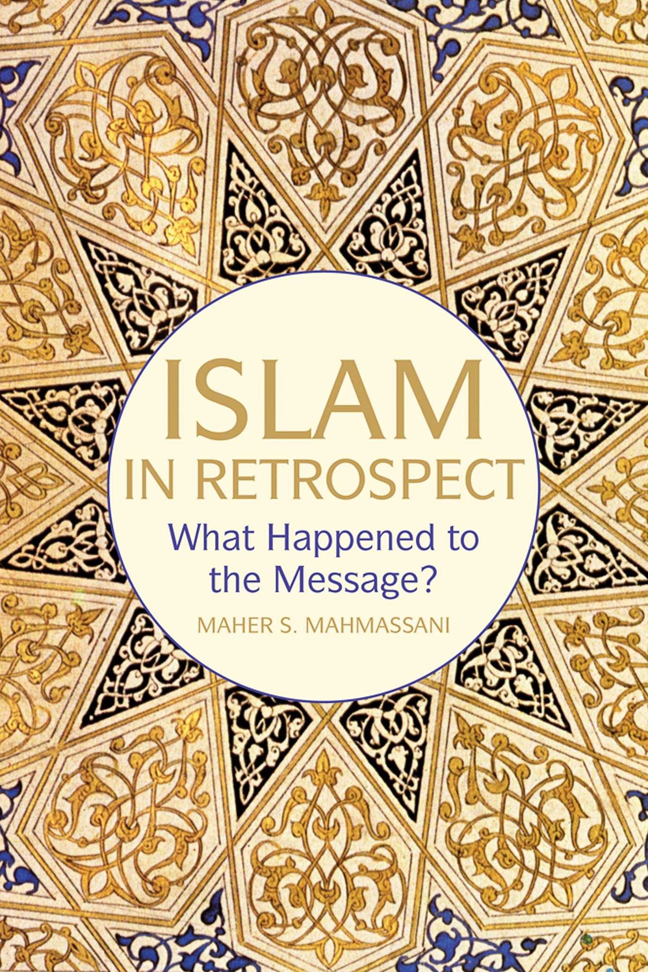 Islam in Retrospect: What Happened to the Message?