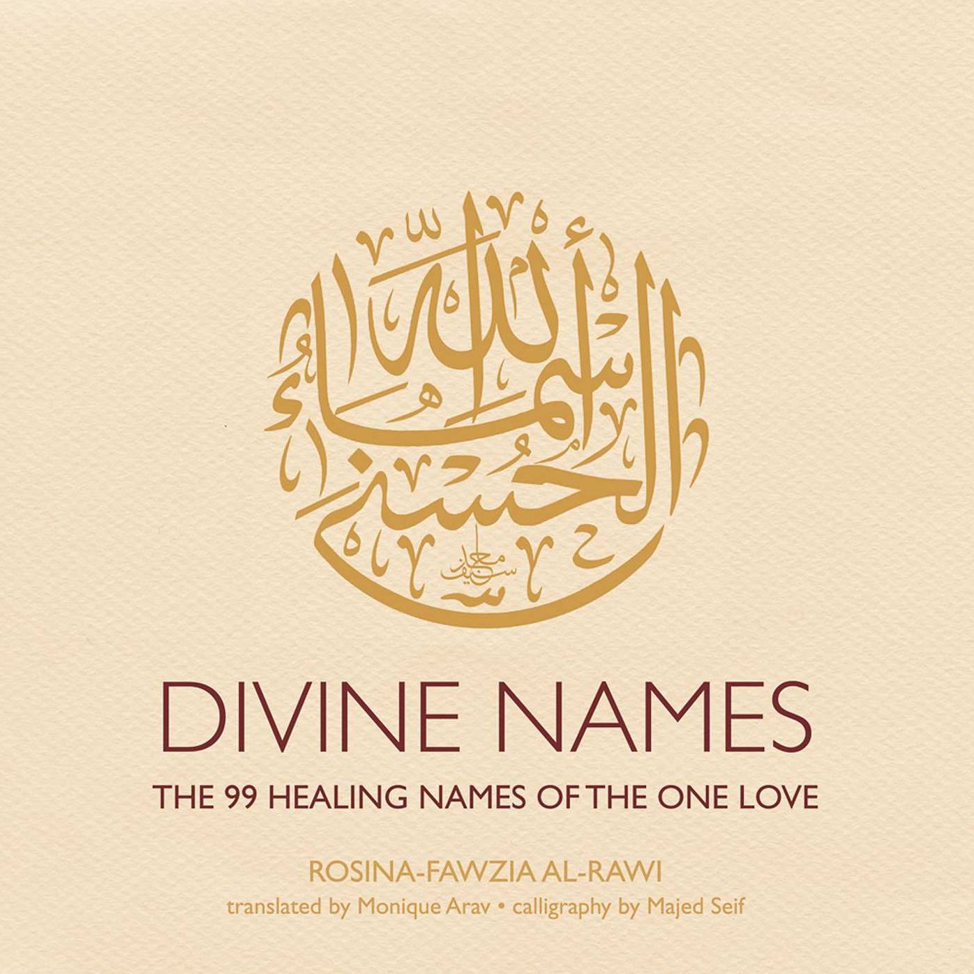 Divine Names: The 99 Healing Names of the One Love