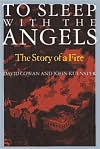 To Sleep with the Angels: The Story of a Fire