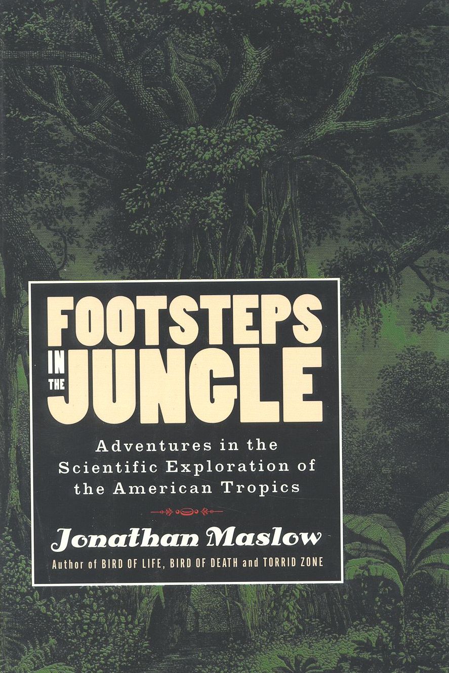 Footsteps in the Jungle: Adventures in the Scientific Exploration of the American Tropics