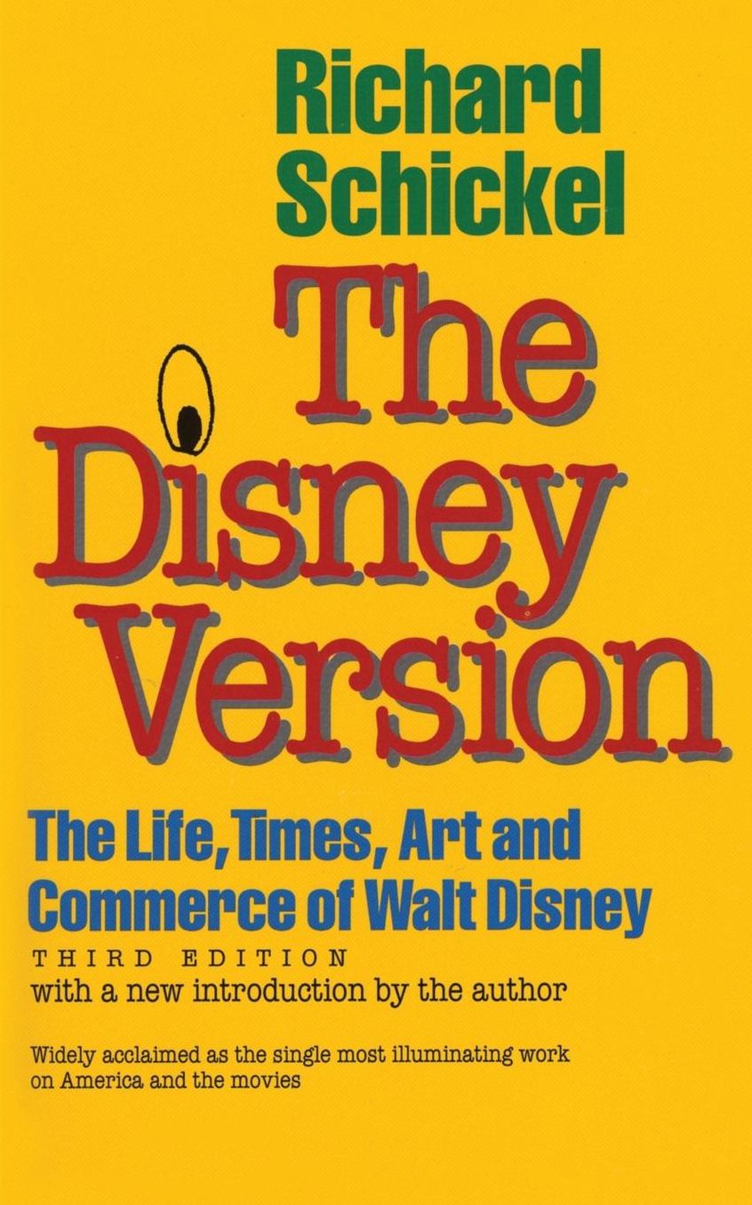 The Disney Version: The Life, Times, Art and Commerce of Walt Disney