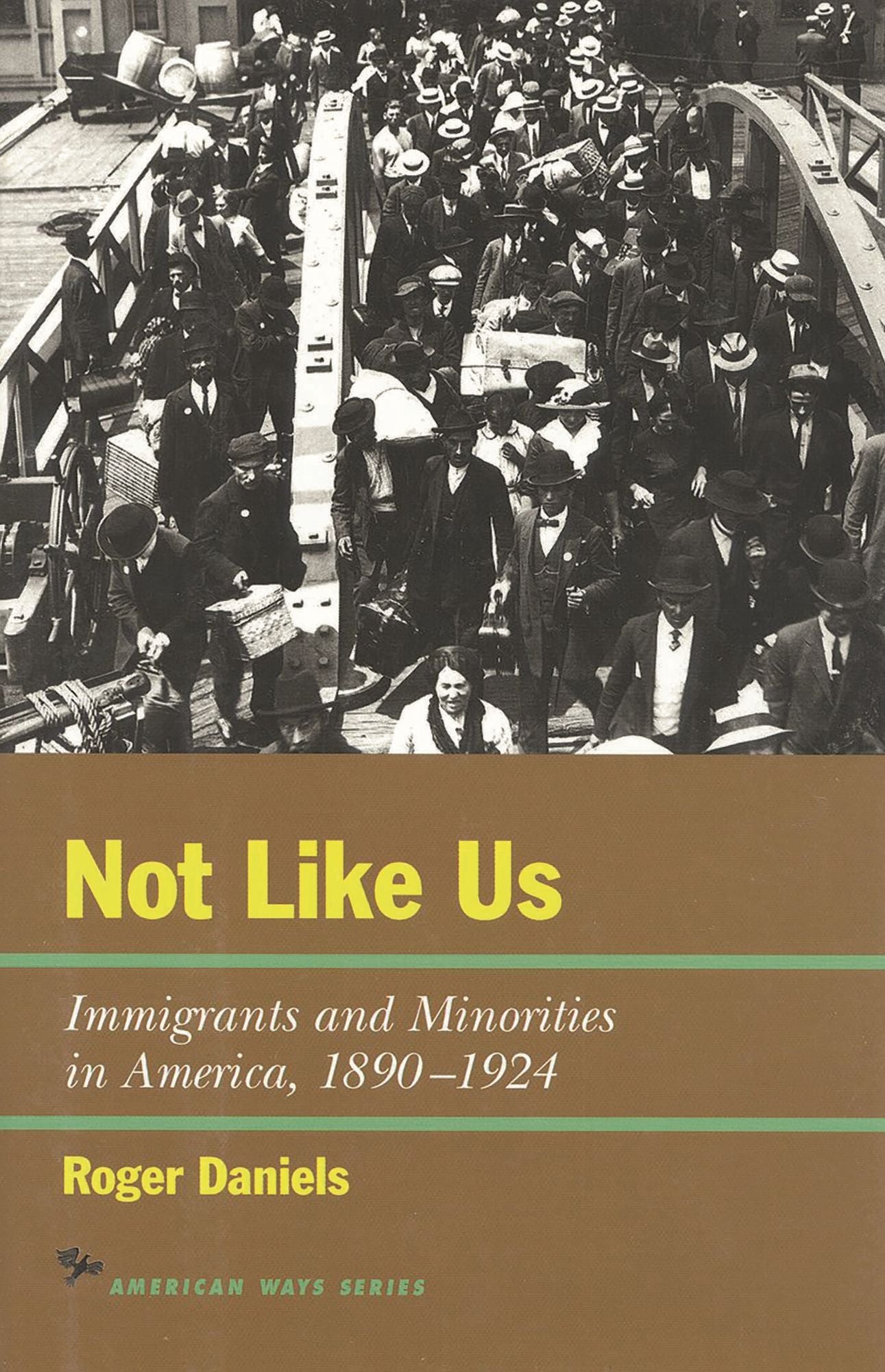 Not Like Us: Immigrants and Minorities in America, 1890-1924