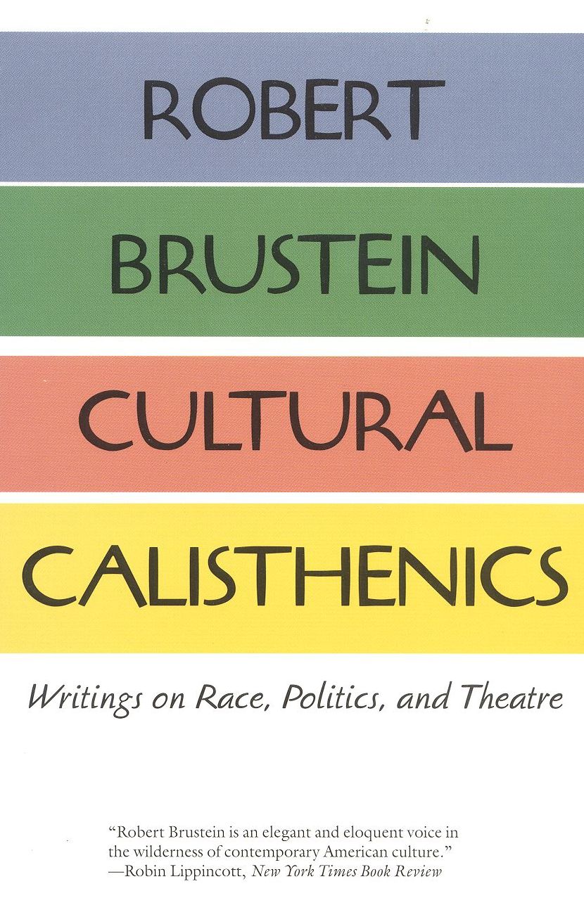Cultural Calisthenics: Writings on Race, Politics, and Theatre