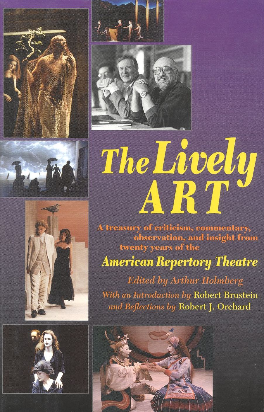 Lively Art: A Treasury of Criticism, Commentary, Observation and Insight from Twenty Years of the American Repertory Theatre