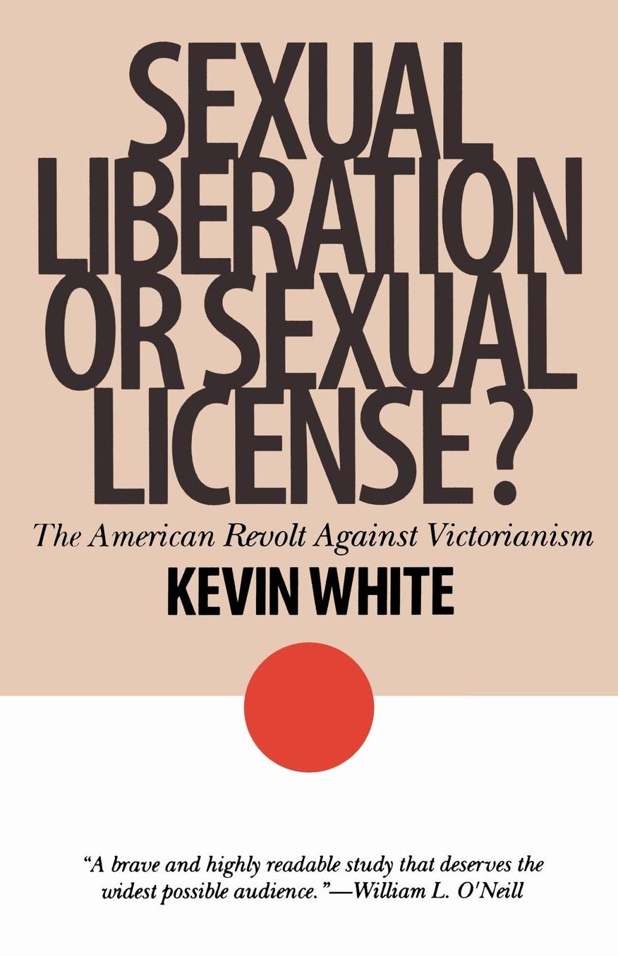 Sexual Liberation or Sexual License?: The American Revolt Against Victorianism