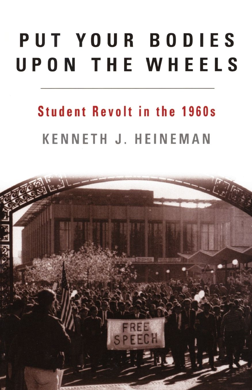 Put Your Bodies upon the Wheels: Student Revolt in the 1960s