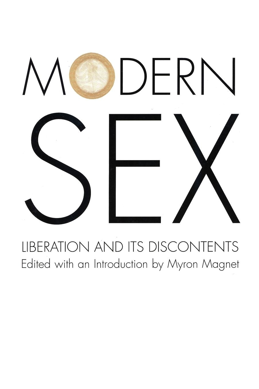 Modern Sex: Liberation and Its Discontents
