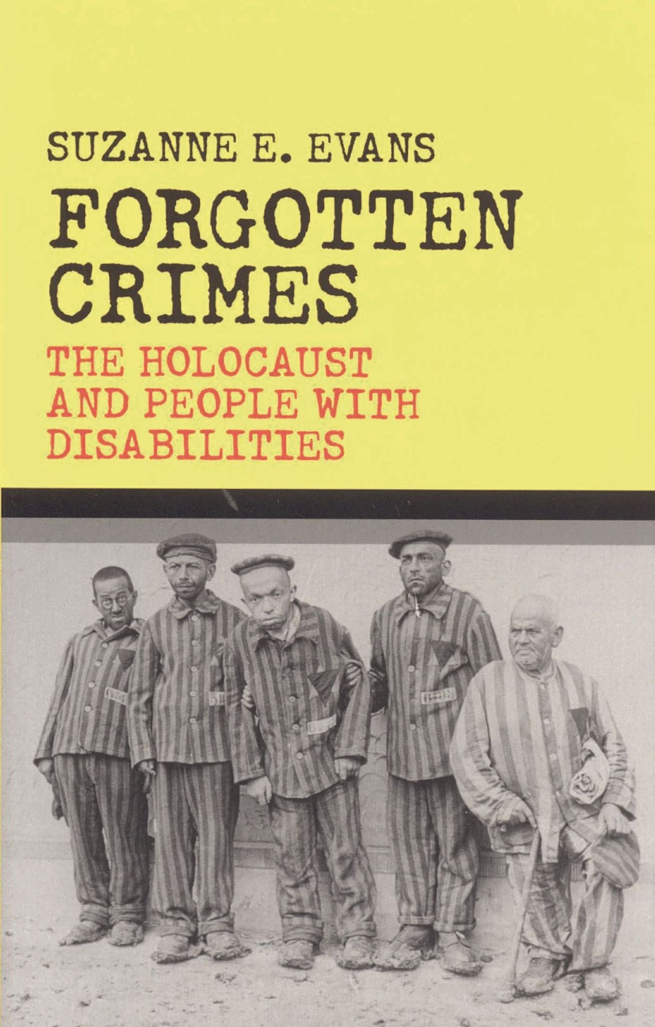 Forgotten Crimes: The Holocaust and People with Disabilities