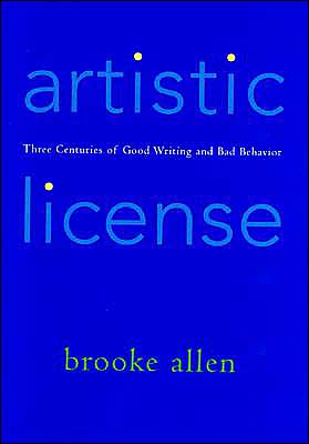 Artistic License: Three Centuries of Good Writing and Bad Behavior