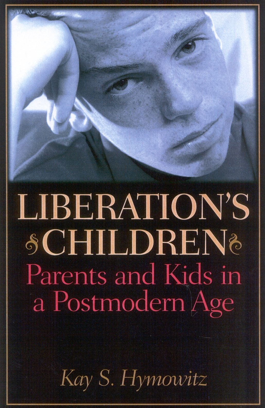 Liberation's Children: Parents and Kids in a Postmodern Age