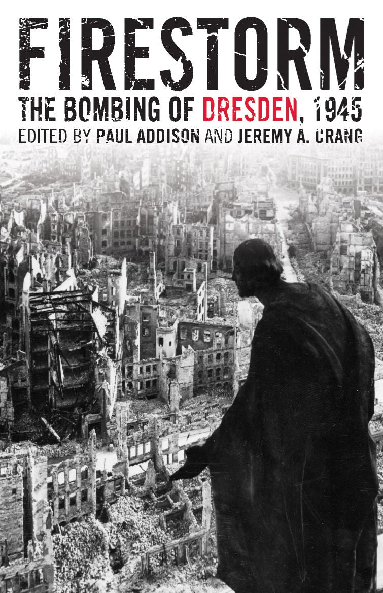 Firestorm: The Bombing of Dresden, 1945