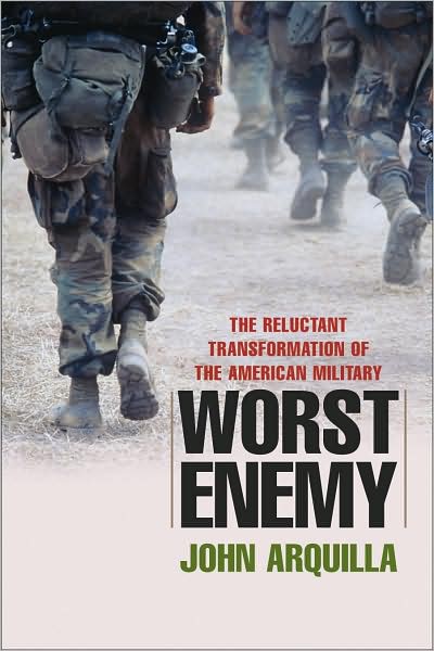 Worst Enemy: The Reluctant Transformation of the American Military