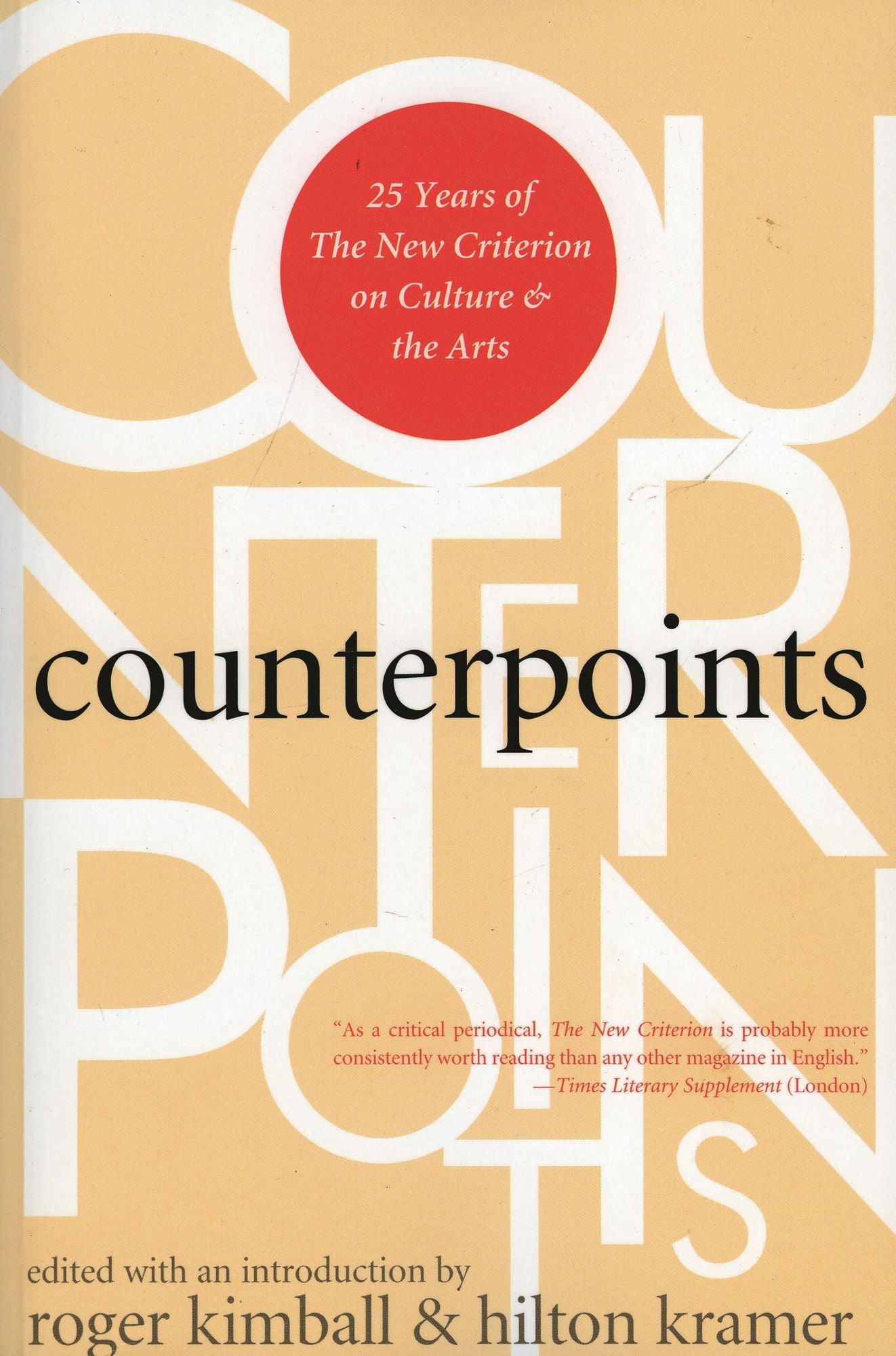Counterpoints: 25 Years of The New Criterion on Culture and the Arts