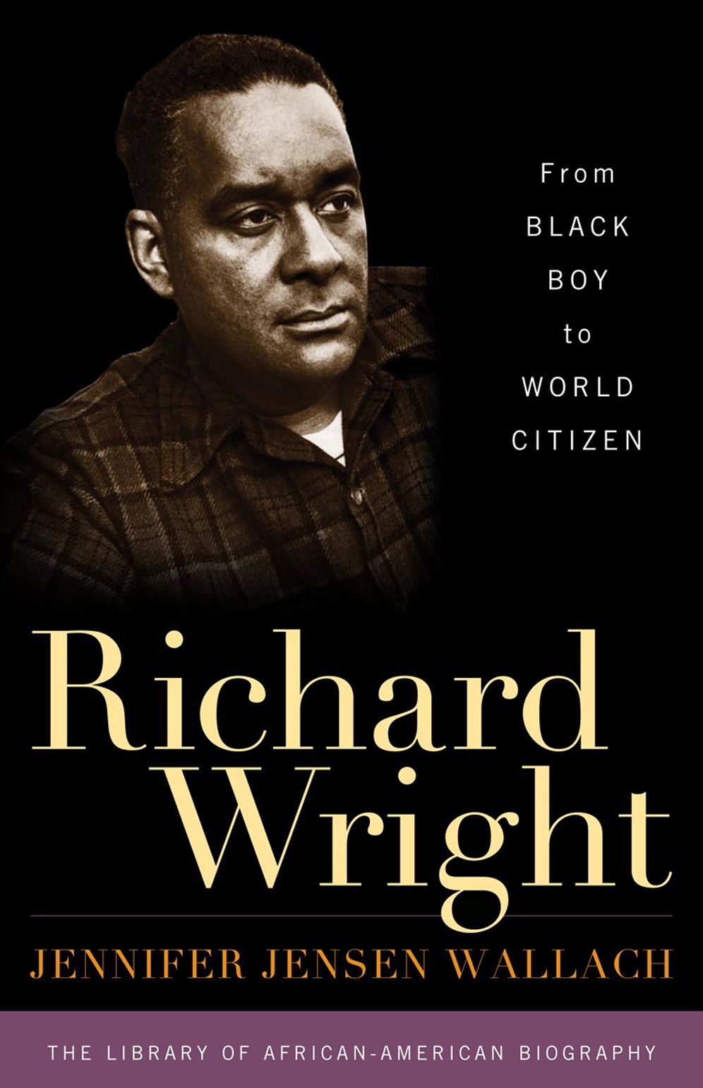 Richard Wright: From Black Boy to World Citizen