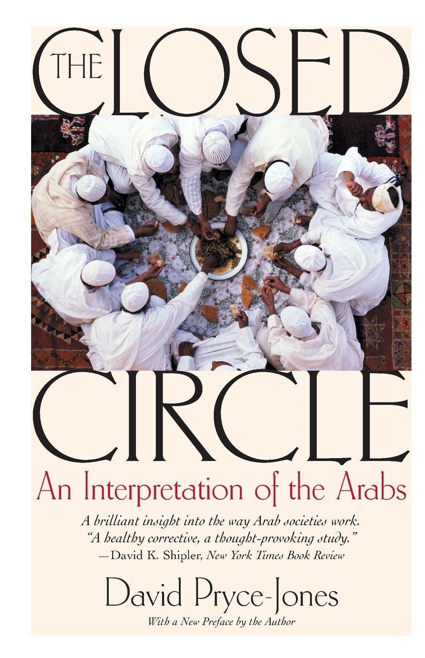 The Closed Circle: An Interpretation of the Arabs