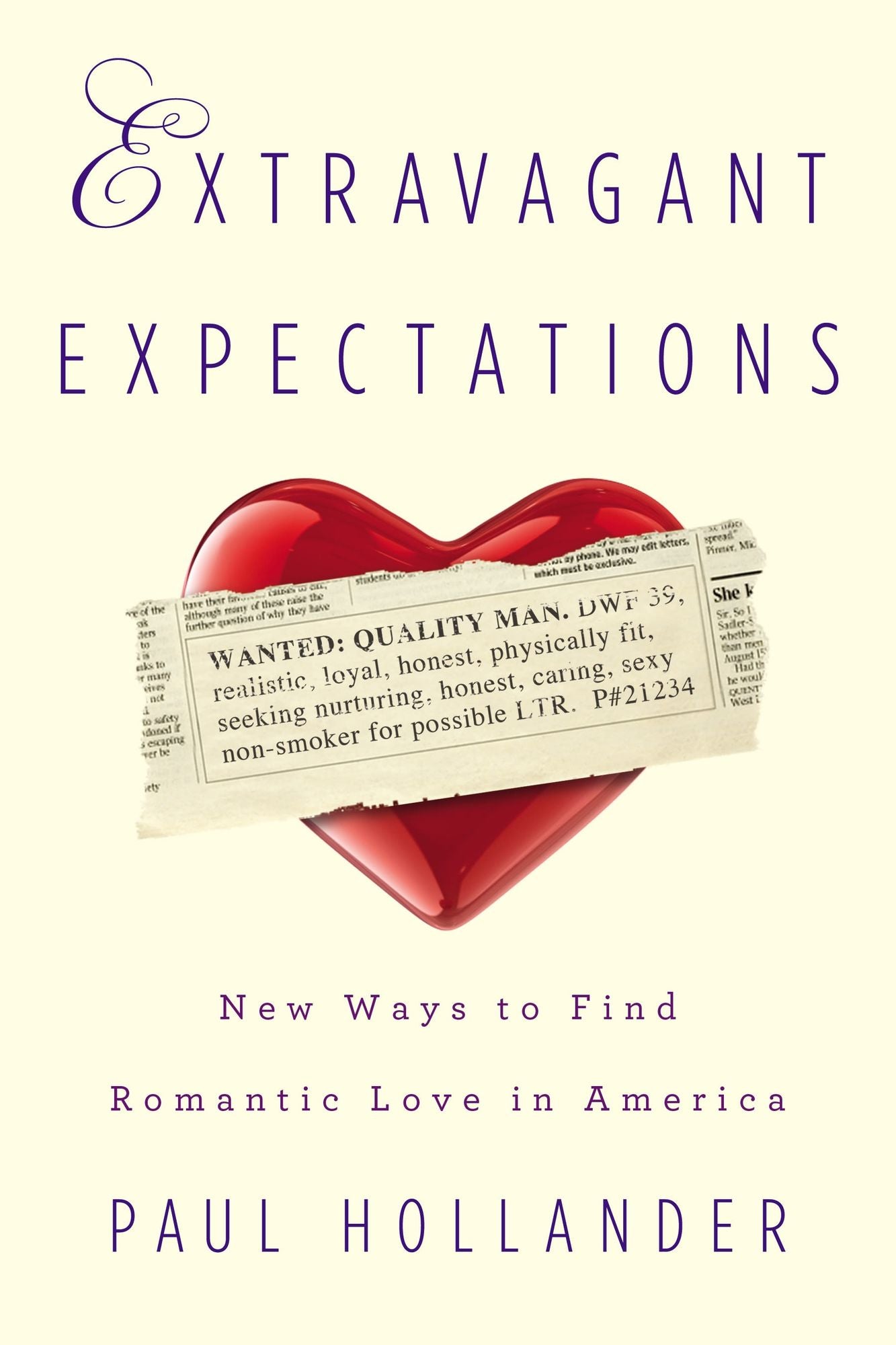 Extravagant Expectations: New Ways To Find Romantic Love In America