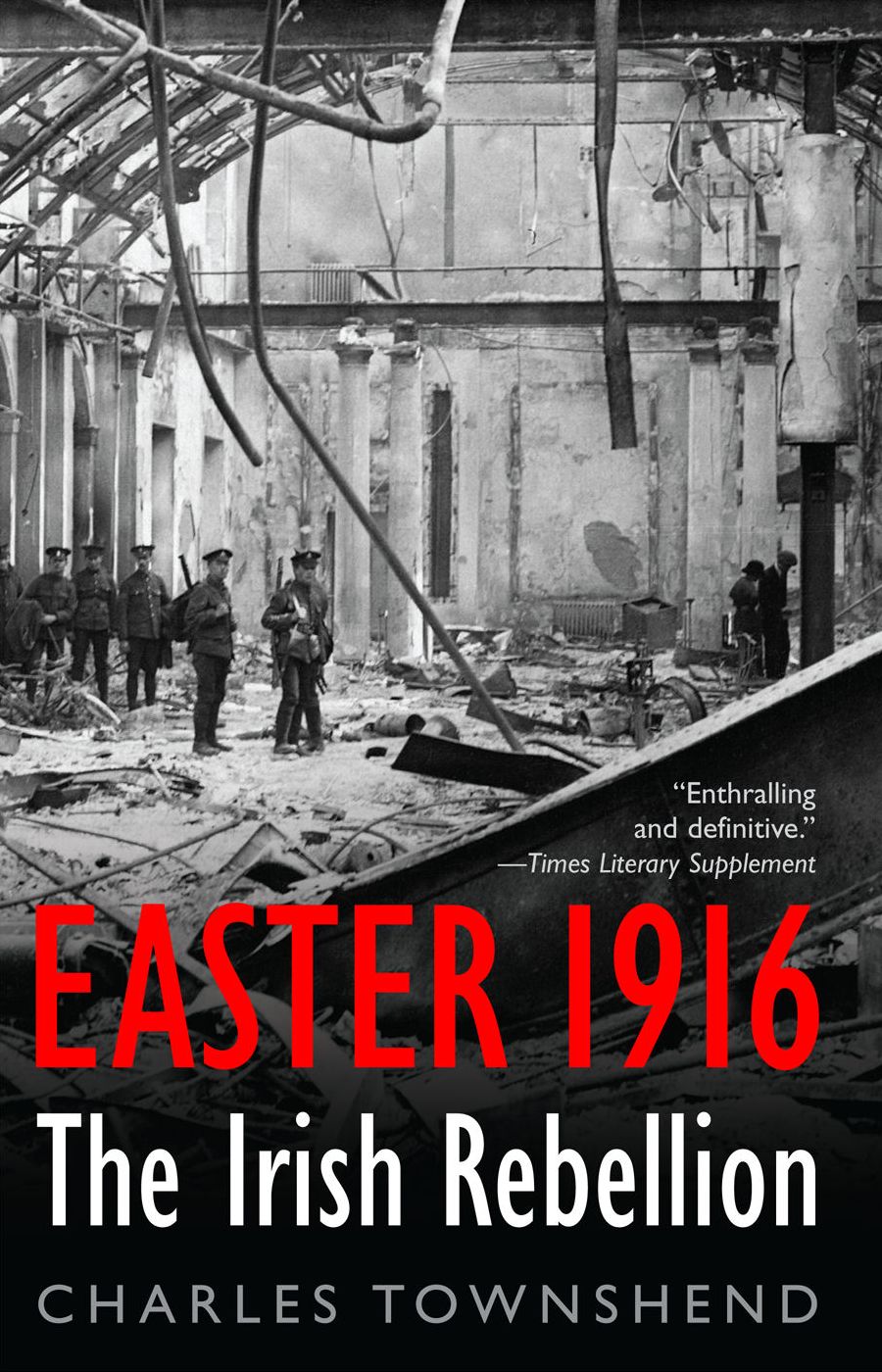 Easter 1916: The Irish Rebellion