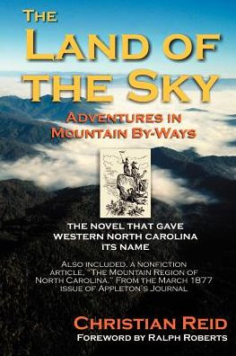 The Land of the Sky: Adventures in Mountain By-Ways