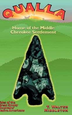Qualla: Home of the Middle Cherokee Settlement