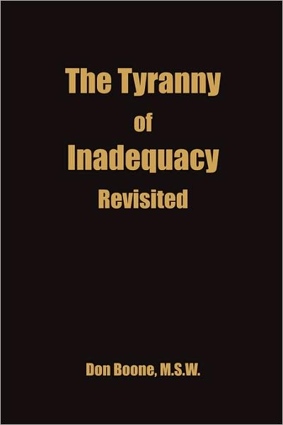 The Tyranny Of Inadequacy Revised