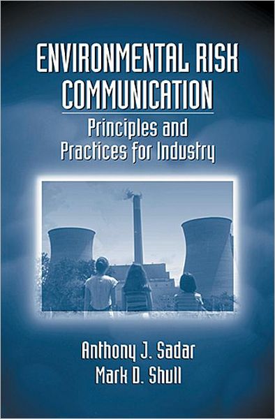 Environmental Risk Communication: Principles and Practices for Industry