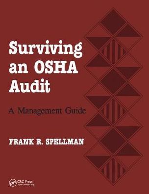 Surviving an OSHA Audit: A Managent Guide