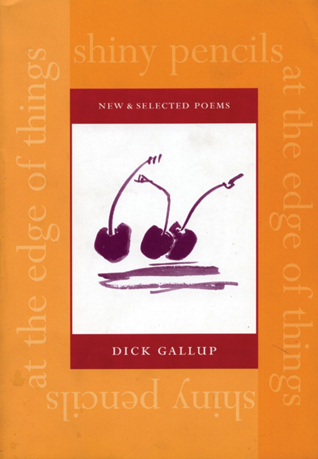 Shiny Pencils at the Edge of Things: New and Selected Poems