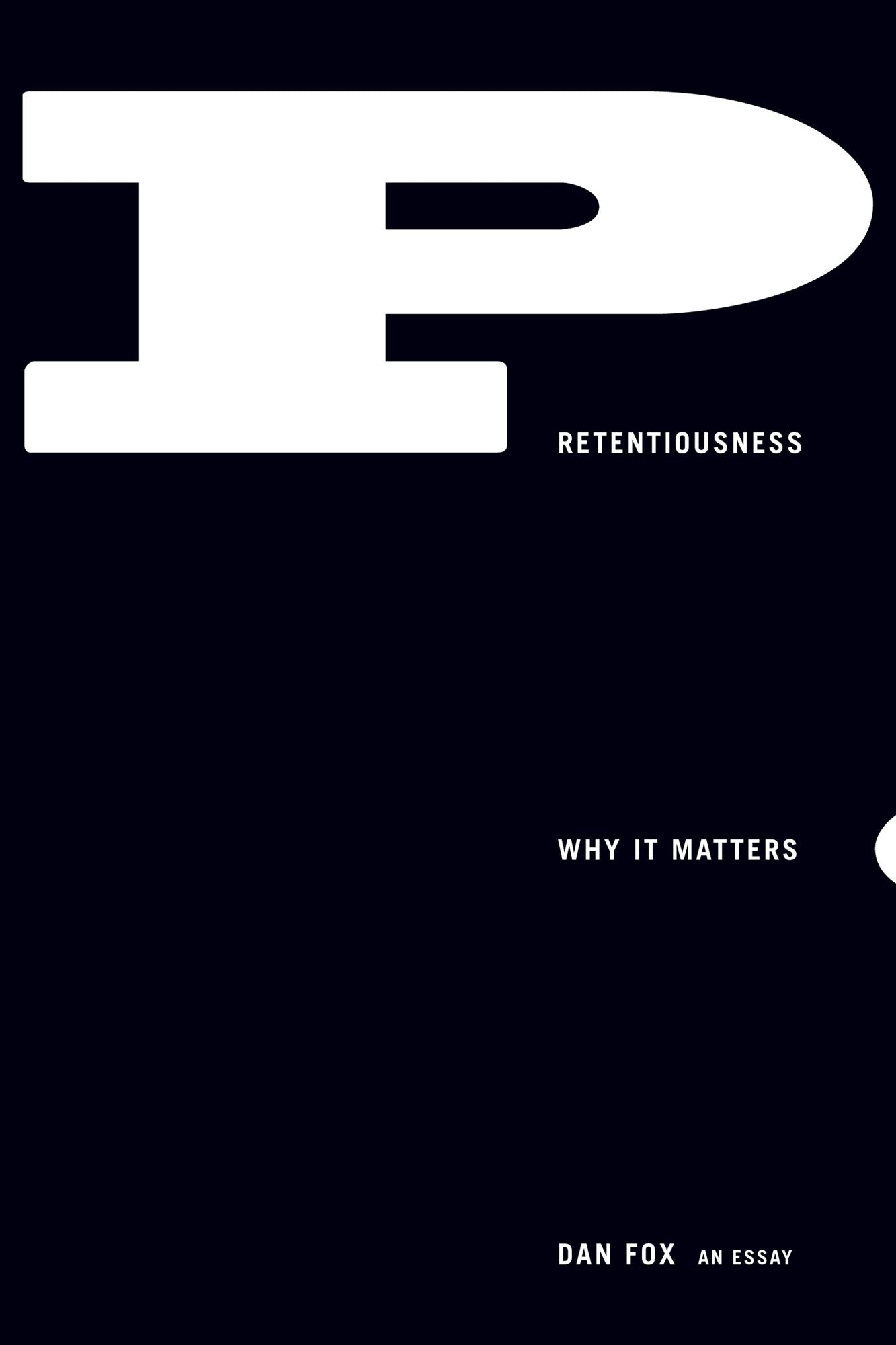 Pretentiousness: Why It Matters: An Essay