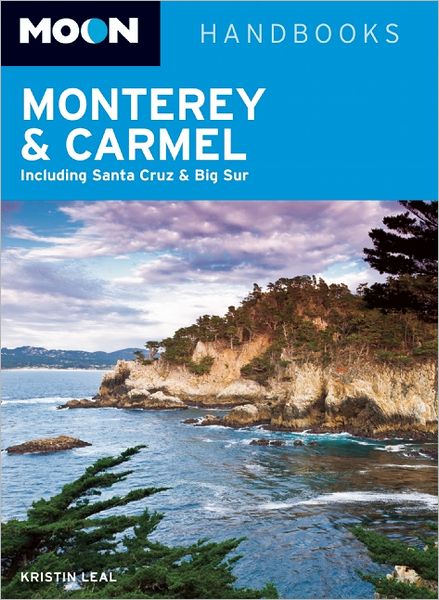 Moon Monterey & Carmel: Including Santa Cruz & Big Sur