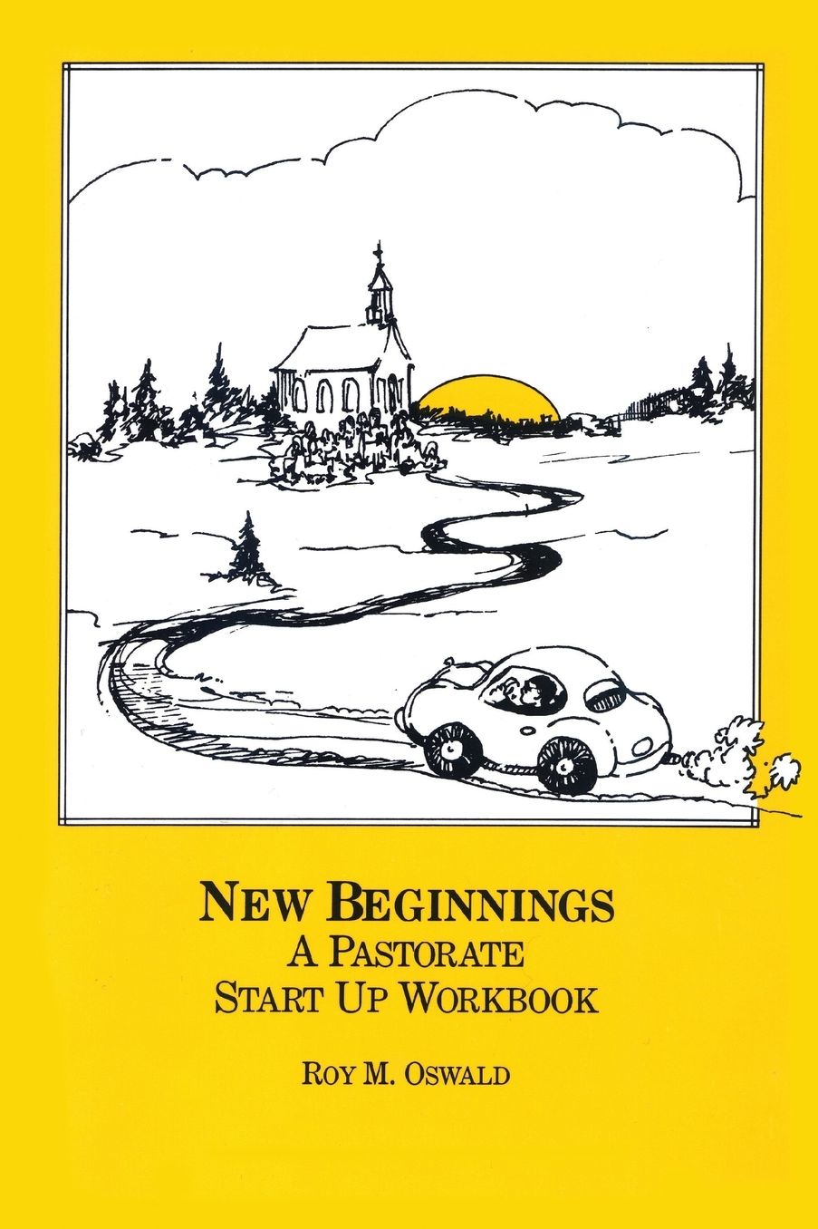 New Beginnings: The Pastorate Start up Workbook