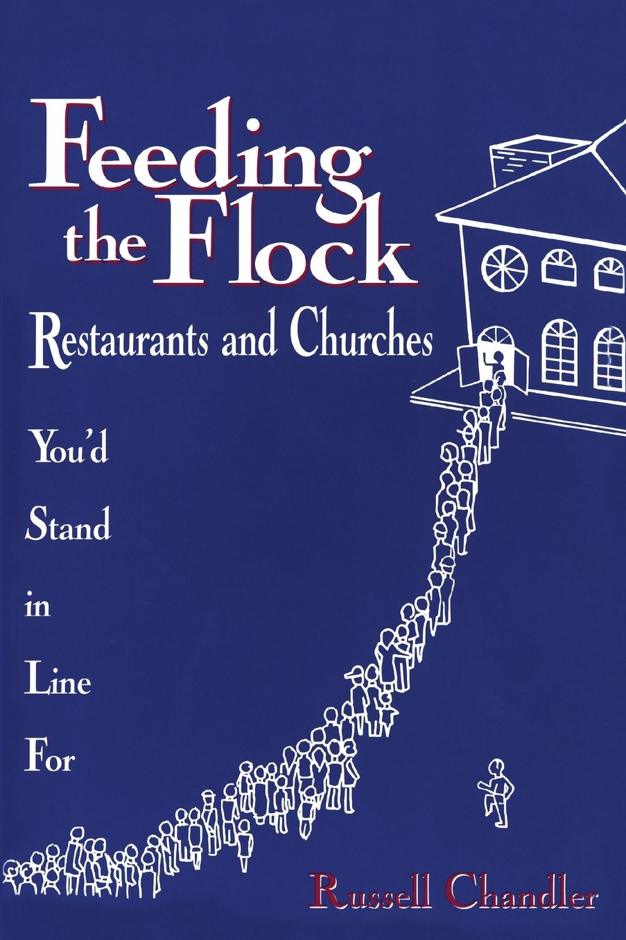 Feeding the Flock: Restaurants and Churches You'd Stand in Line For