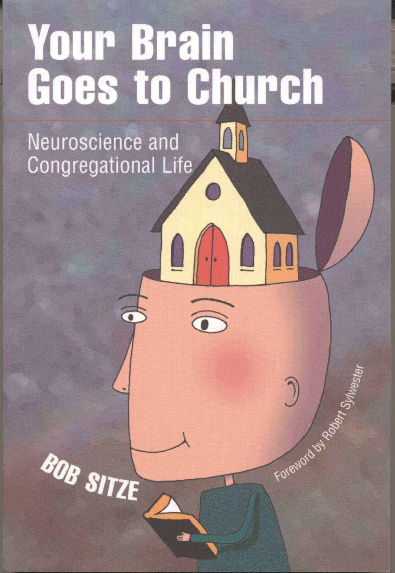 Your Brain Goes to Church: Neuroscience and Congregational Life