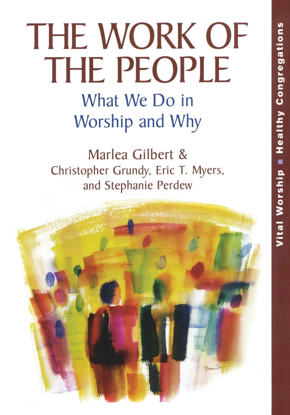 The Work of the People: What We Do in Worship and Why