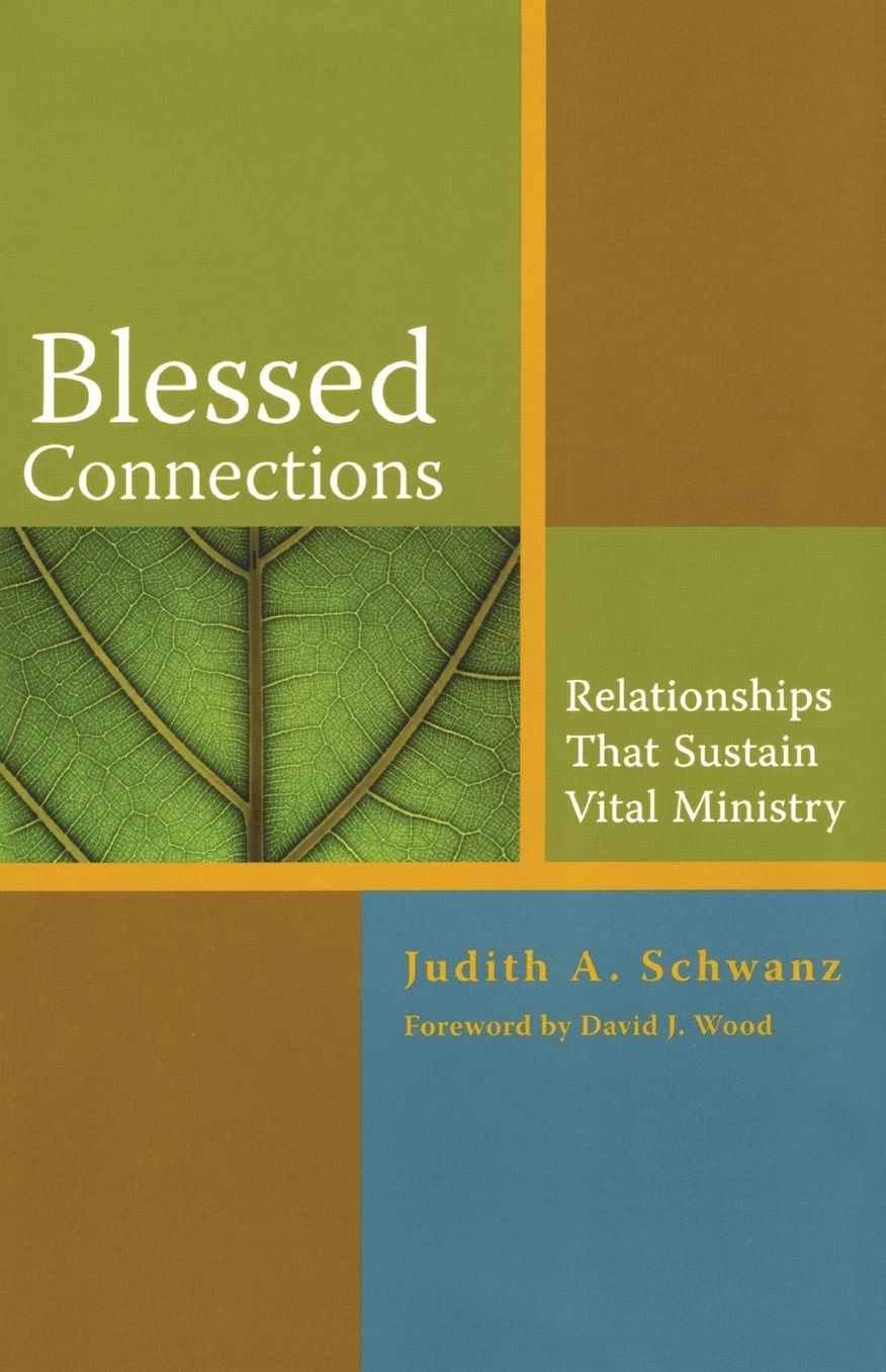 Blessed Connections: Relationships That Sustain Vital Ministry