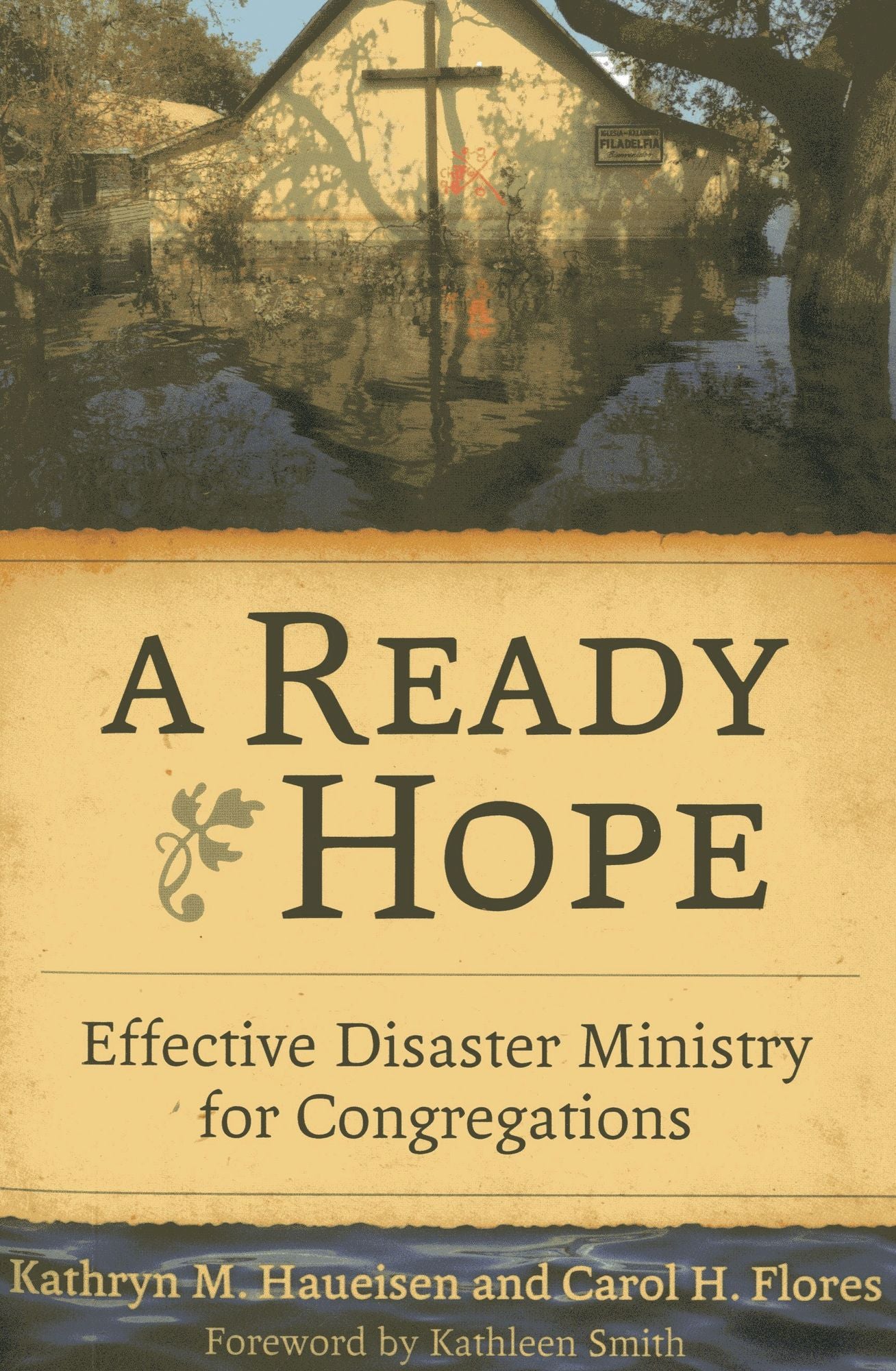 A Ready Hope: Effective Disaster Ministry for Congregations