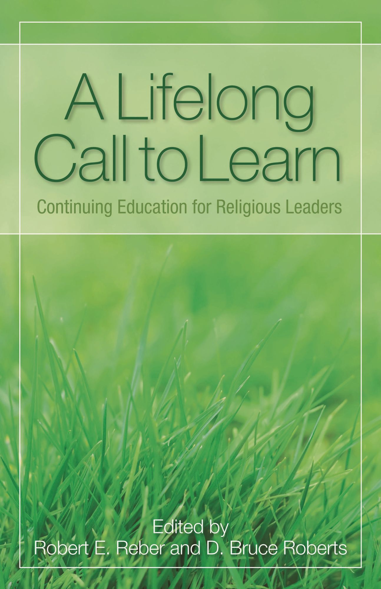 A Lifelong Call to Learn: Continuing Education for Religious Leaders
