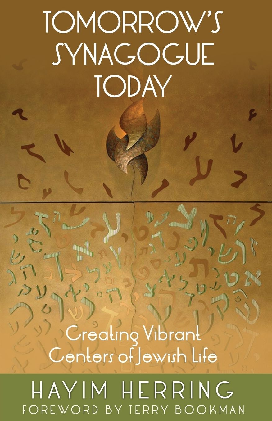 Tomorrow's Synagogue Today: Creating Vibrant Centers of Jewish Life