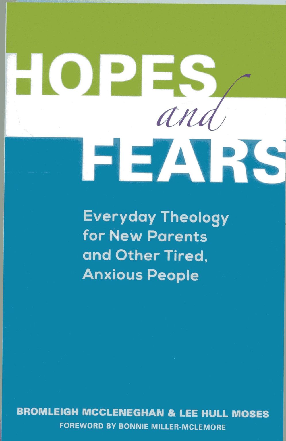 Hopes and Fears: Everyday Theology for New Parents and Other Tired, Anxious People